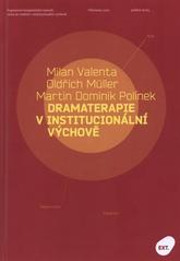 kniha Dramaterapie v institucionální výchově role, improvizace, integrace, Univerzita Palackého v Olomouci 2010