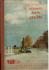 kniha Učebnice řidiče amatéra Učební pomůcka pro výcvik řidičů osobních automobilů, Naše vojsko 1955