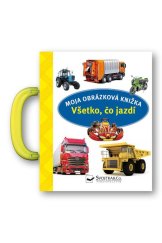kniha Moja obrázková knižka Všetko, čo jazdí, Svojtka 2020
