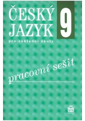 kniha Český jazyk 9 pro základní školy pracovní sešit, SPN 2010