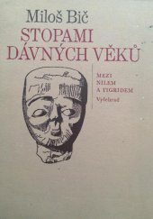 kniha Stopami dávných věků mezi Nilem a Tigridem, Vyšehrad 1979