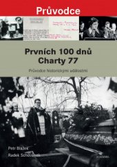 kniha Prvních 100 dnů charty 77 Průvodce historickými událostmi, Academia 2018