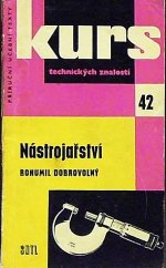 kniha Nástrojařství pomůcka k zákl. školení nástrojařů i poučení pro praxi : určeno pro dělníky, učně a studenty, SNTL 1962