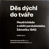 kniha Děs dýchl do tváře Heydrichiáda a oběti pardubického Zámečku 1942, Historický ústav Akademie věd České republiky 2023