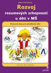 kniha Rozvoj rozumových schopností u dětí v MŠ Pracovní listy pro předškolní děti, Portál 2014