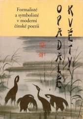 kniha Opadalé květy formalisté a symbolisté v moderní čínské poezii, DharmaGaia 1994