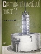 kniha Cementování oceli Určeno pro stř. a vyš. kádry závodů strojír. a hutního prům. a pro studující prům. a vys. škol těchto směrů, SNTL 1957