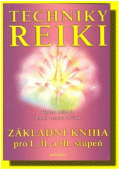 kniha Techniky reiki základní kniha pro I., II. a III. stupeň, Fontána 2003