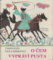 kniha O čem vypráví pusta, Móra Ferenc Könyvkiadó 1982