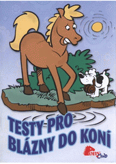 kniha Testy pro blázny do koní, Stabenfeldt 2008