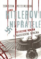 kniha Hitlerovi nepřátelé Detektivní román z nacistického Berlína, Argo 2014