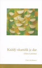 kniha Každý okamžik je dar úvahy o žití přítomnosti, Nové město 2010