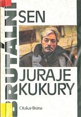 kniha Brutální sen Juraje Kukury Hledání domova, Interpress 1992