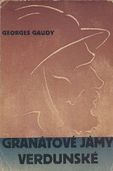 kniha Vzpomínky chlupáče 27.[i.e. 57.] pěšího pluku. Granátové jámy verdunské : (únor-srpen 1916), Svaz čs. rotmistrů 1929