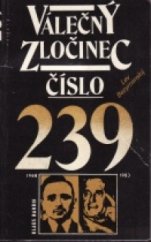kniha Válečný zločinec číslo 239 nacističtí zločinci a jejich američtí ochránci, Práce 1984