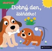 kniha Dobrý den, štěnátko! Minipedie, Svojtka & Co. 2017