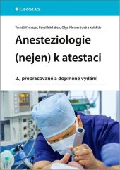 kniha Anesteziologie (nejen) k atestaci 2., přepracované a doplněné vydání, Grada 2023
