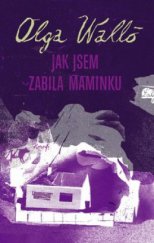 kniha Jak jsem zabila maminku, Labyrint 2008