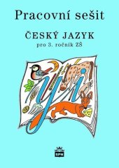 kniha Pracovní sešit Český jazyk pro 3.ročník ZŠ, SPN-pedagogické nakladatelství 2023