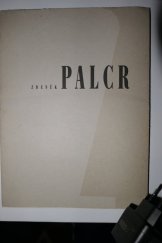 kniha Zdeněk Palcr [katalog k výstavě soch Zdeňka Palcra a kreseb Miloslava Chlupáče, Náchod říjen - listopad 1997, Litoměřice únor - březen 1998, Litomyšl duben - květen 1998, Státní galerie výtvarného umění 1997