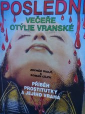 kniha Poslední večeře Otýlie Vranské příběh prostitutky a jejího vraha, Výběr 1992