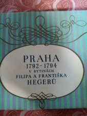 kniha Praha 1792-1794 v rytinách Filipa a Františka Hegerů, Orbis 1969