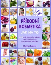 kniha Přírodní kosmetika 200 rad postupů a návodů k výrobě přírodních kosmetických produktů, Metafora 2015