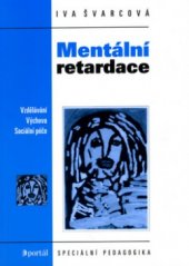 kniha Mentální retardace vzdělávání, výchova, sociální péče, Portál 2006