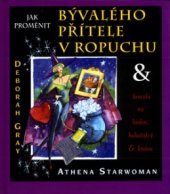 kniha Jak proměnit bývalého přítele v ropuchu & kouzla na lásku, bohatství a krásu, Pragma 2004