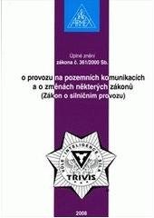 kniha Úplné znění zákona č. 361/2000 Sb. o provozu na pozemních komunikacích a o změnách některých zákonů (Zákon o silničním provozu), Armex 2008