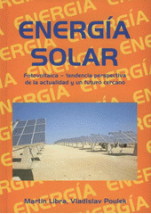 kniha Energía solar fotovoltaica - tendencia perspectiva de la actualidad y un futuro cercano, CUSL 2008