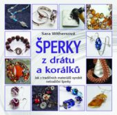 kniha Šperky z drátu a korálků jak z tradičních materiálů vyrobit netradiční šperky, Metafora 2010