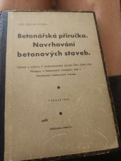 kniha Betonářská příručka navrhování betonových staveb  Výklad a pokyny k Československé normě ČSN 1090-1931, nákladem vlastním 1934