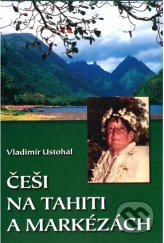 kniha Češi na Tahiti a Markézách, Akademické nakladatelství CERM 2005