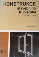 kniha Konstrukce stavebního truhlářství pro 4. ročník SPŠ dřevařských, SNTL 1982