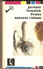 kniha Prales nekvete růžemi, Československý spisovatel 1967