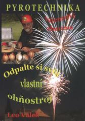 kniha Pyrotechnika tajemství zbavená odpalte si svůj vlastní ohňostroj, L. Válek 2009