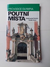 kniha Poutní místa Velehrad, Hostýn, Svatá Hora, Olympia 1991