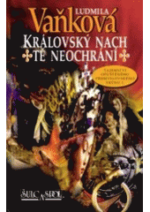 kniha Tajemství opuštěného přemyslovského trůnu 1. - Královský nach tě neochrání, Šulc & spol. 2003