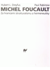 kniha Michel Foucault za hranicemi strukturalismu a hermeneutiky, Herrmann & synové 2002