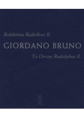 kniha Božskému Rudolfovi II. = To divine Rudolphus II., Malá Skála 2001