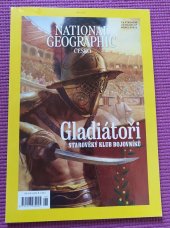 kniha National Geographic Česko Gladiátoři starověký klub bojovníků, kolektiv autorů 2021