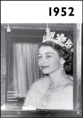 kniha Jaké to tenkrát bylo aneb Co se stalo v roce, kdy jste se narodili 1952 aneb Co se stalo v roce, kdy jste se narodili, Krásná paní 2020