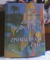 kniha Myšlení pro potěšení Zpomalování času, Budeč 2008
