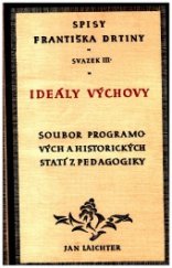 kniha Ideály výchovy soubor programových a historických statí z pedagogiky, Jan Laichter 1930