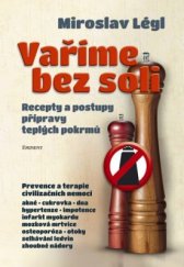 kniha Vaříme bez soli recepty a postupy přípravy teplých pokrmů, Eminent 2013