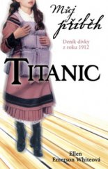 kniha Titanic [deník dívky z roku 1912], Egmont 2009