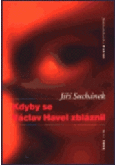 kniha Kdyby se Václav Havel zbláznil, Petrov 1999
