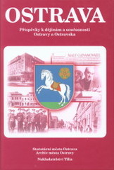 kniha Ostrava příspěvky k dějinám a současnosti Ostravy a Ostravska., Tilia 2001
