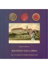 kniha Roudnice nad Labem na starých pohlednicích, Petr Prášil a Eduarda Doleželová 2003